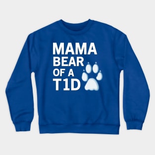 MAMA BEAR OF A T1D Crewneck Sweatshirt